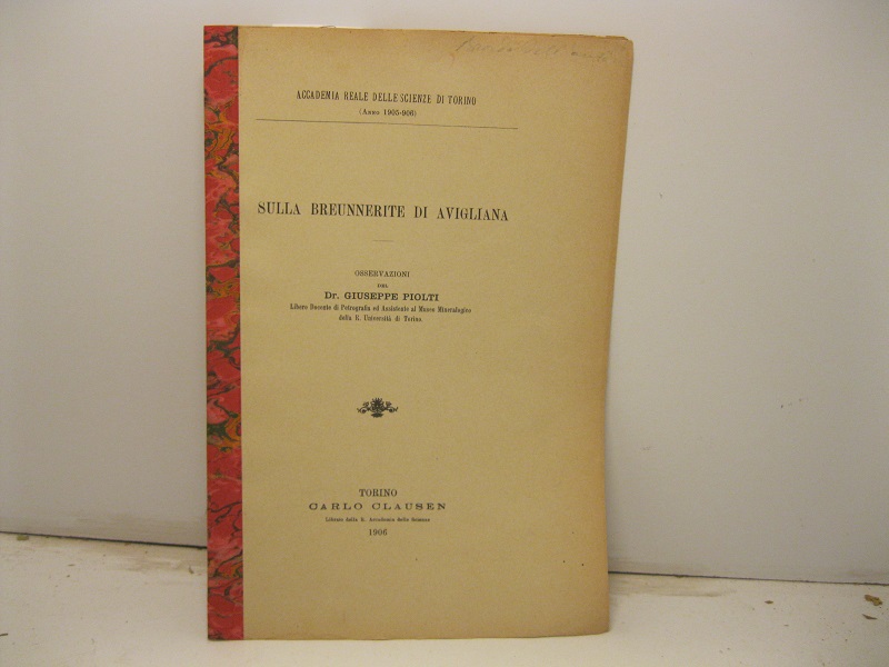 Sulla breunnerite di Avigliana. Osservazioni del Dr. Giuseppe Piolti libero docente ed assistente al Museo Mineralogico della R. Università di Torino